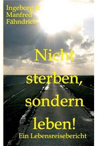 Nicht sterben, sondern leben!