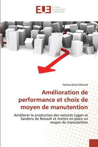 Amélioration de performance et choix de moyen de manutention