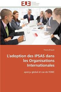 L'Adoption Des Ipsas Dans Les Organisations Internationales