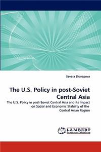 U.S. Policy in post-Soviet Central Asia