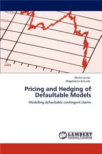 Pricing and Hedging of Defaultable Models