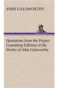 Quotations from the Project Gutenberg Editions of the Works of John Galsworthy