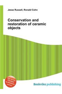 Conservation and Restoration of Ceramic Objects