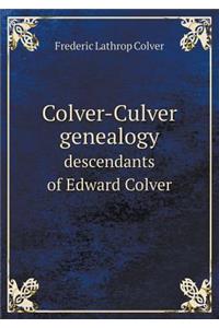 Colver-Culver Genealogy Descendants of Edward Colver