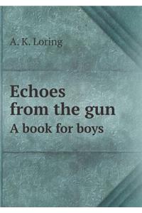 Echoes from the gun A book for boys