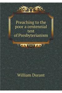 Preaching to the Poor a Centennial Test of Presbyterianism
