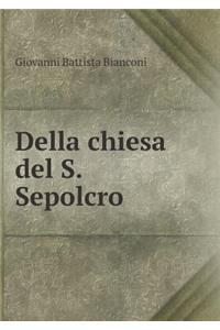 Della chiesa del S. Sepolcro
