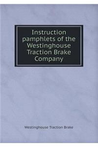 Instruction Pamphlets of the Westinghouse Traction Brake Company