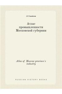 Atlas of Moscow Province's Industry
