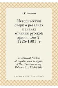 Historical Sketch of Regalia and Insignia of the Russian Army. Volume 2. 1725-1801.
