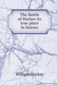 Battle of Harlaw its true place in history