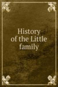 HISTORY OF THE LITTLE FAMILY