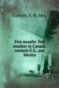 Five months' fine weather in Canada, western U.S., and Mexico