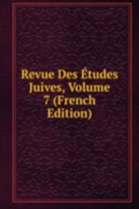 Revue Des Etudes Juives, Volume 7 (French Edition)