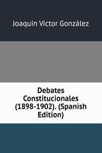 Debates Constitucionales (1898-1902). (Spanish Edition)