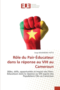 Rôle du Pair-Éducateur dans la réponse au VIH au Cameroun