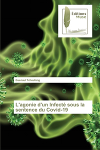 L'agonie d'un Infecté sous la sentence du Covid-19