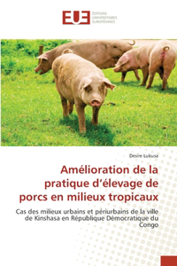 Amélioration de la pratique d'élevage de porcs en milieux tropicaux