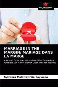 Marriage in the Margin/ Mariage Dans La Marge