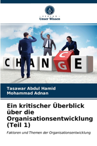 Ein kritischer Überblick über die Organisationsentwicklung (Teil 1)