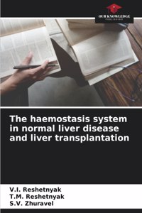 haemostasis system in normal liver disease and liver transplantation