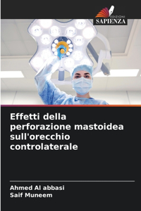 Effetti della perforazione mastoidea sull'orecchio controlaterale