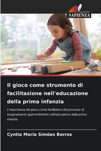 gioco come strumento di facilitazione nell'educazione della prima infanzia