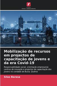 Mobilização de recursos em projectos de capacitação de jovens e da era Covid-19