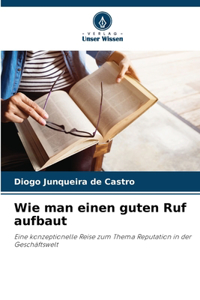 Wie man einen guten Ruf aufbaut