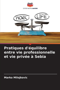 Pratiques d'équilibre entre vie professionnelle et vie privée à Sebia