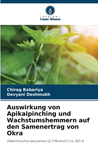 Auswirkung von Apikalpinching und Wachstumshemmern auf den Samenertrag von Okra