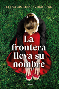 Frontera Lleva Su Nombre / The Border Is Named After Her