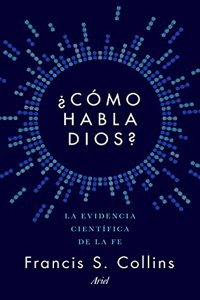 Â¿Como habla Dios?: La evidencia cientifica de la fe