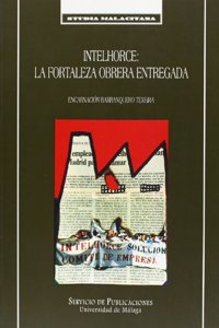 Intelhorce. La fortaleza obrera entregada