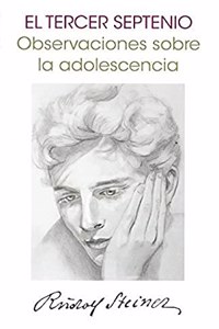 EL TERCER SEPTENIO: OBSERVACIONES SOBRE LA ADOLESCENCIA