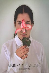 Marina Abramovic - Holding Emptiness