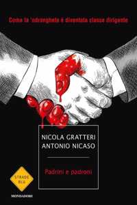 Padrini e padroni -Come la 'ndrangheta e diventata la classe dirigente