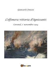 L'effimera vittoria d'Ognissanti. Coronel, 1° novembre 1914. Una storia della prima battaglia navale della Grande Guerra