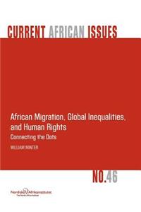 African Migration, Global Inequalities, and Human Rights. Connecting the Dots