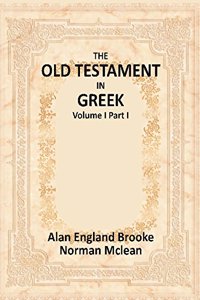 The Old Testament in Greek (Volume I Part I)