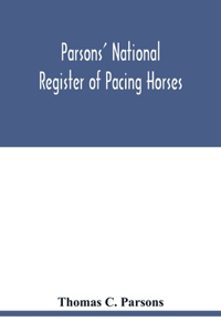 Parsons' national register of pacing horses