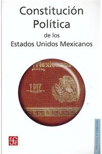 Constitucion Politica de Los Estados Unidos Mexicanos