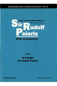 Selected Scientific Papers of Sir Rudolf Peierls, with Commentary by the Author