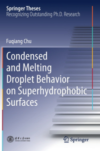 Condensed and Melting Droplet Behavior on Superhydrophobic Surfaces