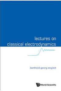 Lectures On Classical Electrodynamics