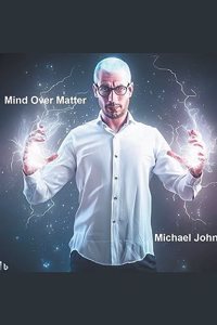 Mind Over Matter