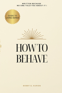 How To Behave