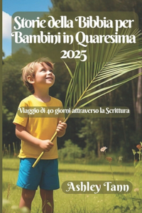 Storie della Bibbia per Bambini in Quaresima 2025