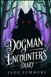 Dogman Encounters Diary