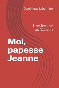 Moi, papesse Jeanne